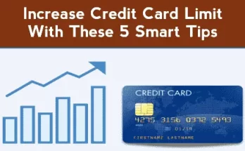 How To Increase Credit Card Limit | Increase Credit Card Limit With These 5 Smart Tips