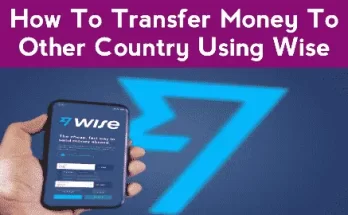 How To Transfer Money To Other Country Using Wise Transfer | How To Send Money With Wise